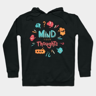 Mind your thoughts Hoodie